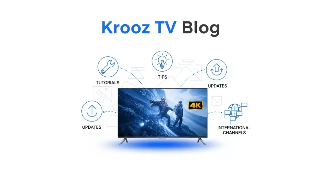 Krooz TV Blog Your Complete Resource for Smart Streaming